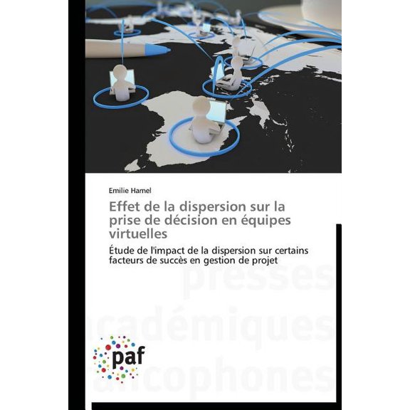 Omn.Pres.Franc.: Effet de la Dispersion Sur La Prise de Dcision En quipes Virtuelles (Paperback)
