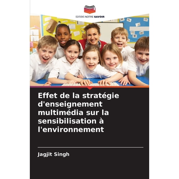 Effet de la stratgie d'enseignement multimdia sur la sensibilisation l'environnement, (Paperback)
