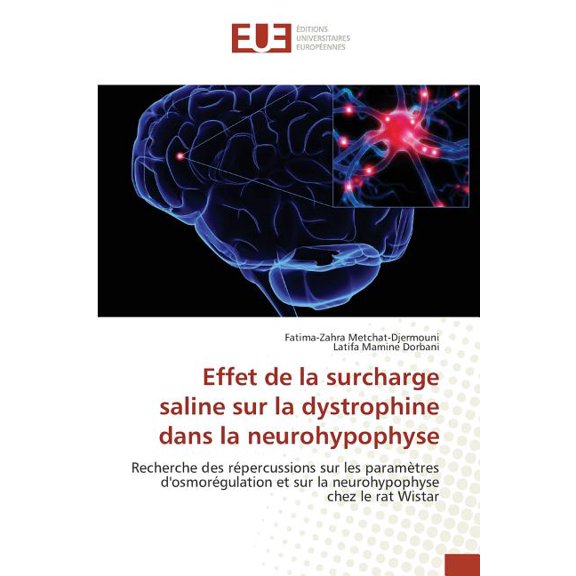 Omn.Univ.Europ.: Effet de la Surcharge Saline Sur La Dystrophine Dans La Neurohypophyse (Paperback)