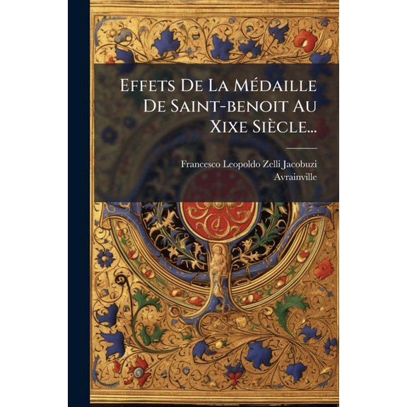 Effets De La Mdaille De Saint-benoit Au Xixe Sicle... (Paperback)