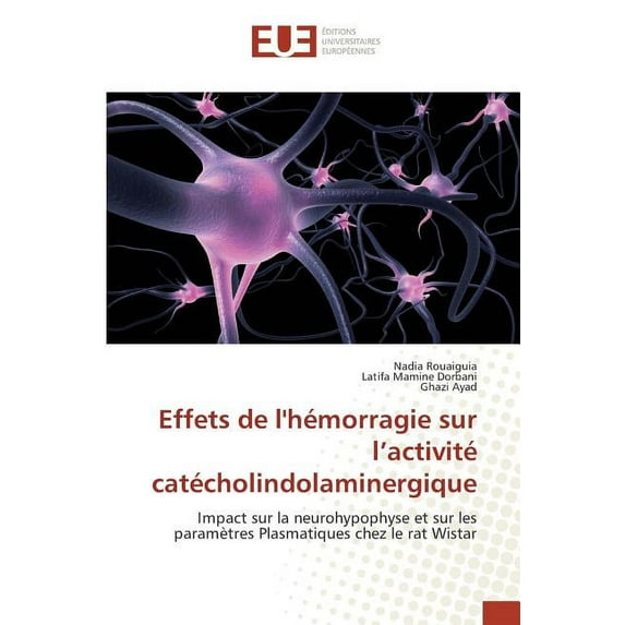 Omn.Univ.Europ.: Effets de Lhémorragie Sur l'Activité Catécholindolaminergique (Paperback)
