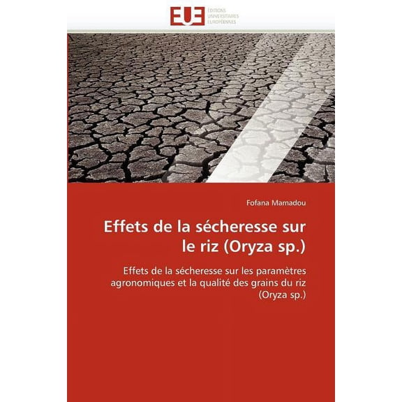 Omn.Univ.Europ.: Effets de la Scheresse Sur Le Riz (Oryza Sp.) (Paperback)