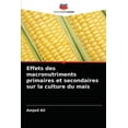 thumbnail image 1 of Effets des macronutriments primaires et secondaires sur la culture du maïs (Paperback), 1 of 1
