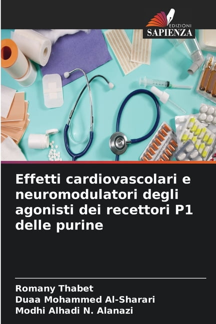 Effetti cardiovascolari e neuromodulatori degli agonisti dei recettori P1 delle purine, (Paperback)