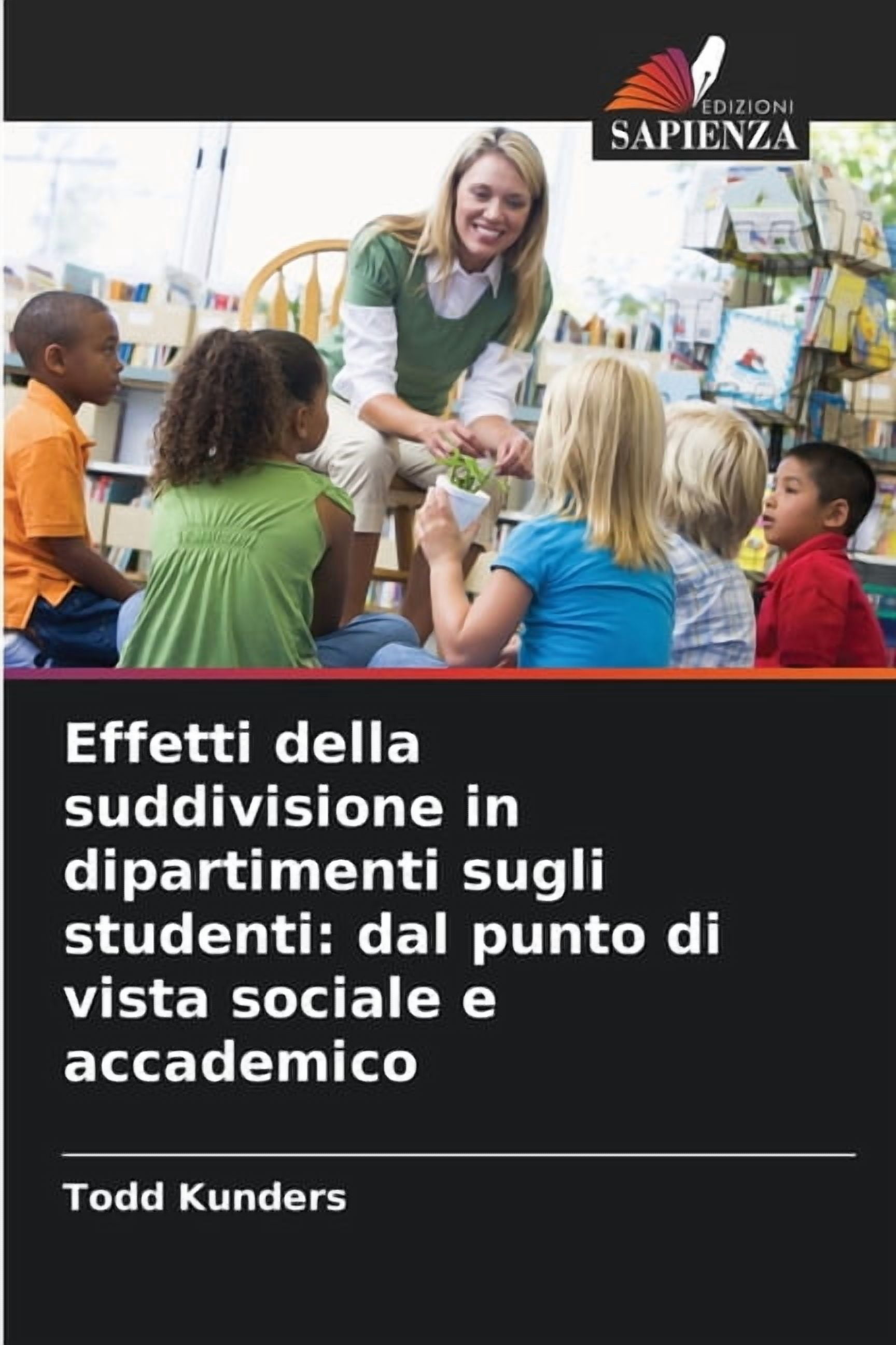Effetti della suddivisione in dipartimenti sugli studenti: dal punto di vista sociale e accademico, (Paperback)