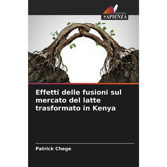 Effetti delle fusioni sul mercato del latte trasformato in Kenya, (Paperback)