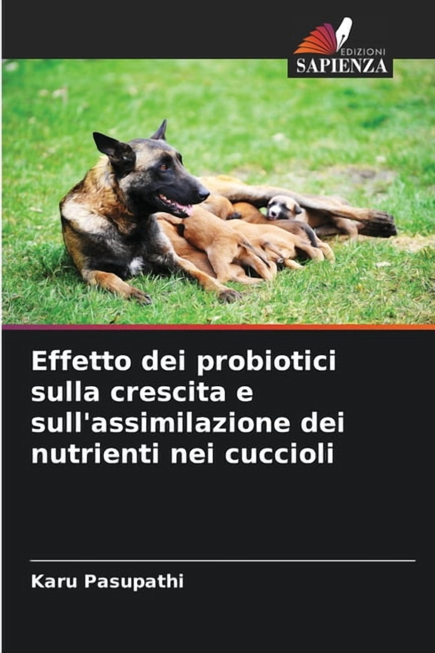 Effetto dei probiotici sulla crescita e sull'assimilazione dei nutrienti nei cuccioli, (Paperback)