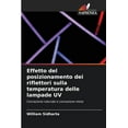 thumbnail image 1 of Effetto del posizionamento dei riflettori sulla temperatura delle lampade UV, (Paperback), 1 of 1