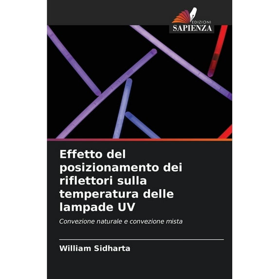 Effetto del posizionamento dei riflettori sulla temperatura delle lampade UV, (Paperback)