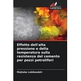 thumbnail image 1 of Effetto dell'alta pressione e della temperatura sulla resistenza del cemento per pozzi petroliferi, (Paperback), 1 of 1
