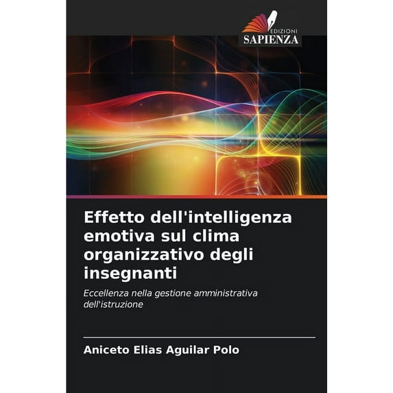 Effetto dell'intelligenza emotiva sul clima organizzativo degli insegnanti, (Paperback)