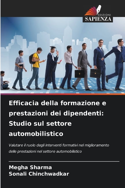 Efficacia della formazione e prestazioni dei dipendenti: Studio sul settore automobilistico, (Paperback)
