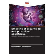 Efficacit  et s curit  du misoprostol en obst trique, Paperback