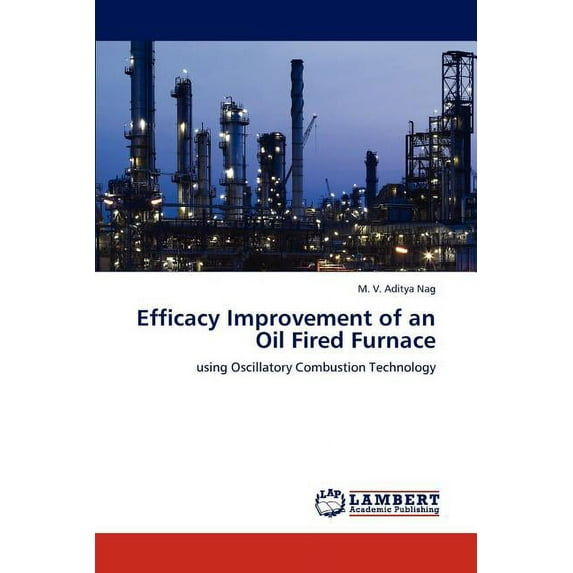 Efficacy Improvement of an Oil Fired Furnace (Paperback)