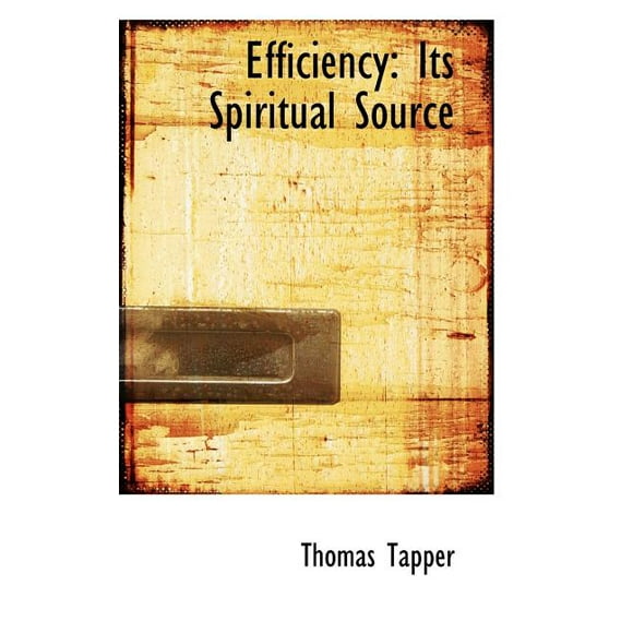 Efficiency : Its Spiritual Source (Paperback)