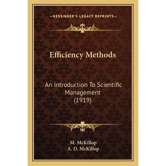 Efficiency Methods : An Introduction To Scientific Management (1919) (Paperback)