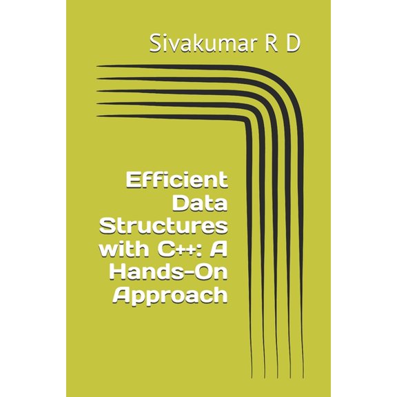 Efficient Data Structures with C++: A Hands-On Approach, (Paperback)