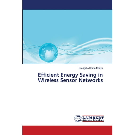 Efficient Energy Saving in Wireless Sensor Networks (Paperback)