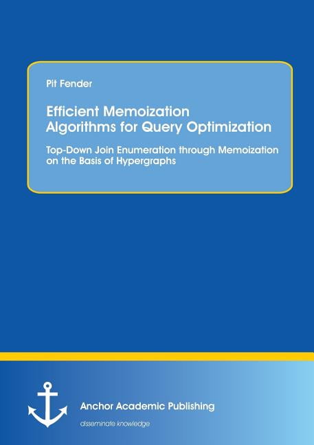 Efficient Memoization Algorithms for Query Optimization: Top-Down Join ...