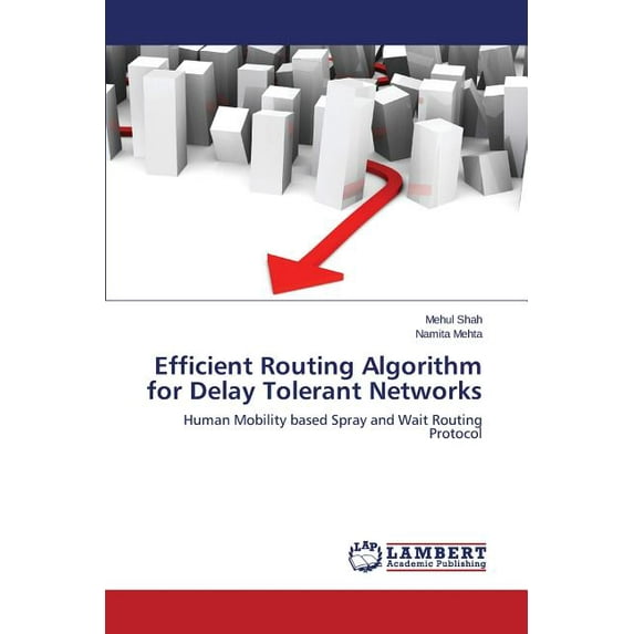 Efficient Routing Algorithm for Delay Tolerant Networks (Paperback)