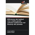 thumbnail image 1 of Efficienza dei batteri vivi e delle pareti cellulari batteriche nel biosorp del piombo (Paperback), 1 of 1