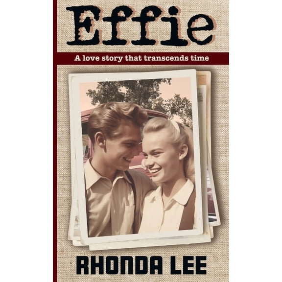 Effie: A Love Story That Transcends Time, (Paperback)