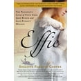 thumbnail image 1 of Effie: The Passionate Lives of Effie Gray, John Ruskin and John Everett Millais, (Paperback), 1 of 2