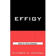 Pre-Owned Effigy: Images of Capital Defendents [Sic] (Hardcover) 0739125516 9780739125519