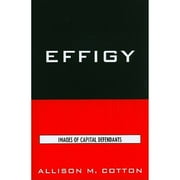 Pre-Owned Effigy: Images of Capital Defendants (Paperback) 0739125524 9780739125526