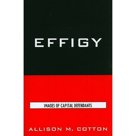 Pre-Owned Effigy: Images of Capital Defendants (Paperback) 0739125524 9780739125526