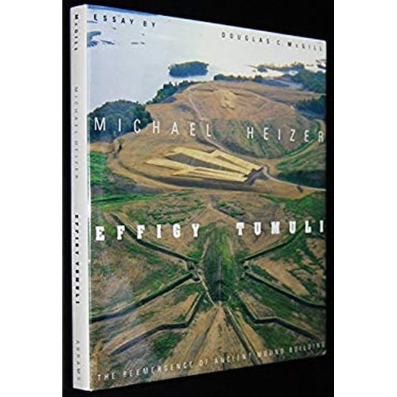 Pre-Owned Effigy Tumuli: The Reemergence of Ancient Mound Building ...