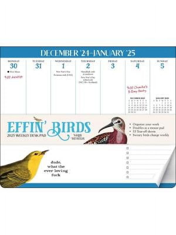 Effin' Birds 2025 Weekly Desk Pad Calendar