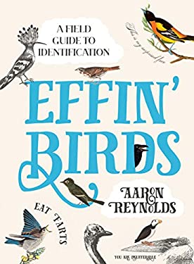 Pre-Owned Effin' Birds: A Field Guide to Identification (Hardcover 9781984856289) by Aaron Reynolds