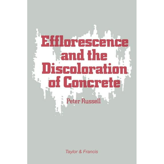 Efflorescence and the Discoloration of Concrete, (Paperback)