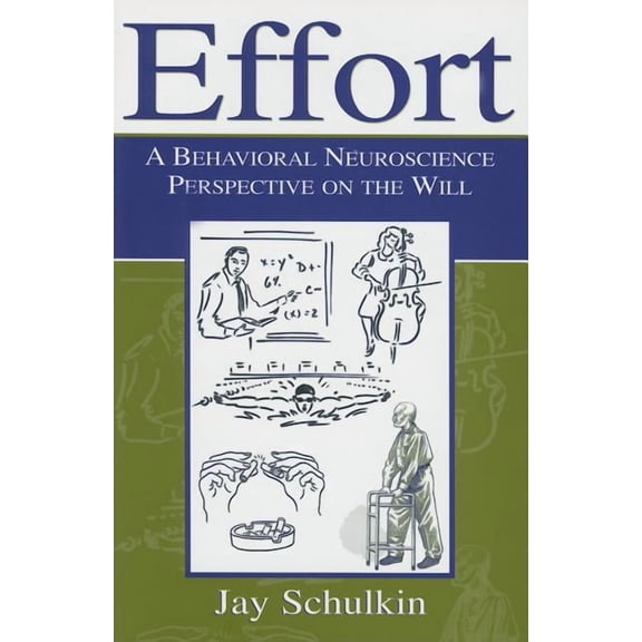 Effort: A Behavioral Neuroscience Perspective on the Will, (Paperback)