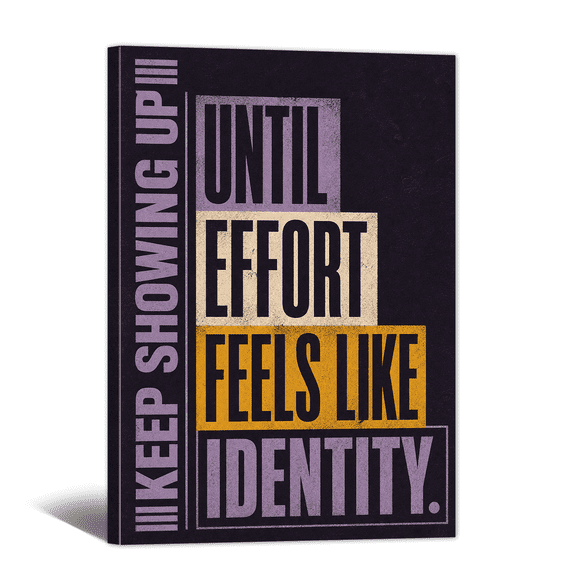 Effort Feel Like Identity Canvas Wall Art Positive Phrase Placard Print, Inspiring Affirming Artwork Motivational Quote Painting for Home, Bedroom, Office Wall Decor