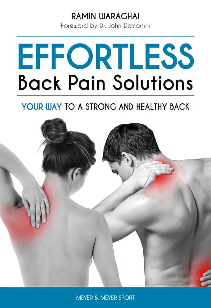 Effortless Back Pain Solutions: Your Way to a Strong and Healthy Back ...
