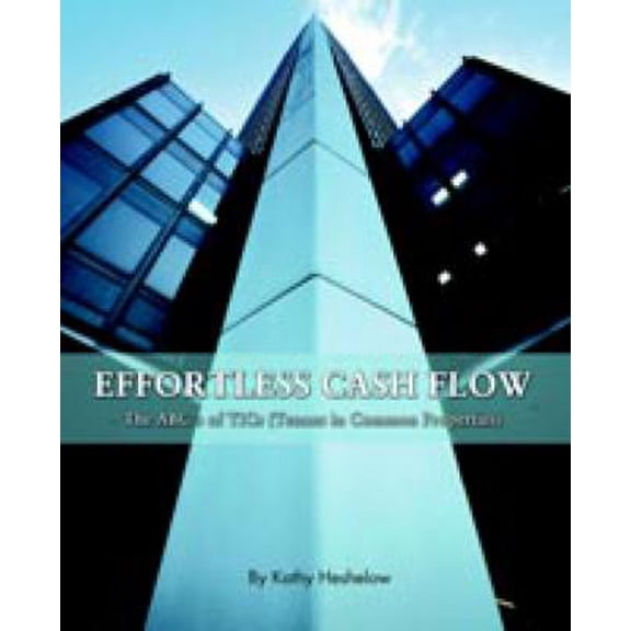 Pre-Owned Effortless Cash Flow: The ABC's of TICs (Tenant in Common properties) (Paperback) 0595385397 9780595385393