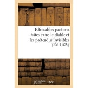 Effroyables pactions faites entre le diable et les pr tendus invisibles Paperback