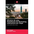 thumbnail image 1 of Eficácia de uma Plataforma de Marketing Interactivo em Taipé (Paperback), 1 of 1