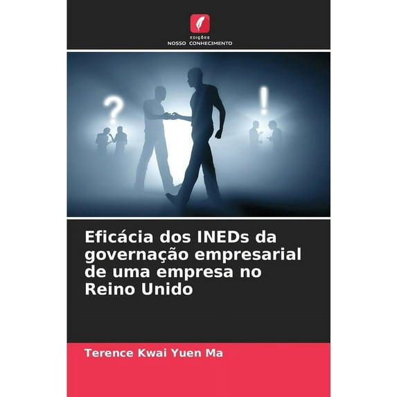 Eficácia dos INEDs da governação empresarial de uma empresa no Reino Unido, (Paperback)