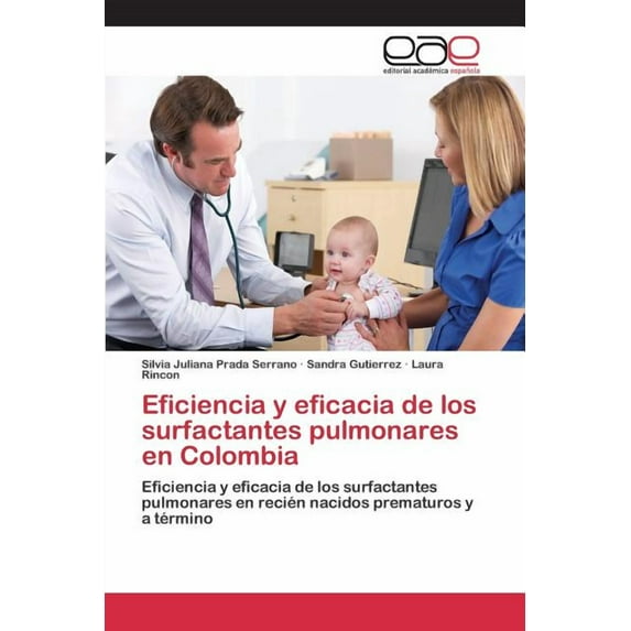 Eficiencia y eficacia de los surfactantes pulmonares en Colombia (Paperback)