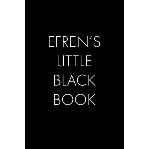 Efren's Little Black Book: The Perfect Dating Companion for a Handsome Man Named Efren. A secret place for names, phone , (Paperback)