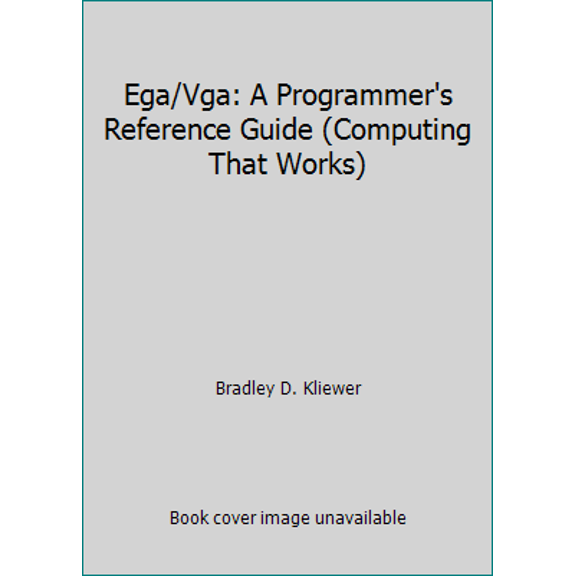 Pre-Owned Ega/Vga: A Programmer's Reference Guide (Computing That Works) (Paperback) 007035099X 9780070350991