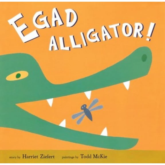 Pre-Owned Egad Alligator! (Hardcover) 0618141715 9780618141715