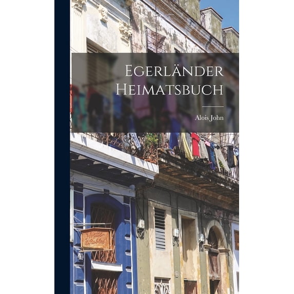 Egerländer Heimatsbuch, (Hardcover)