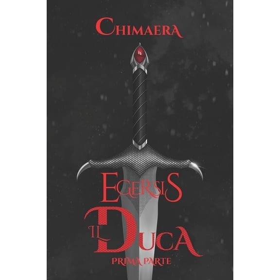 Egersis Egersis, Il Duca - Prima Parte: La Volpe e ..., Book 1, (Paperback)