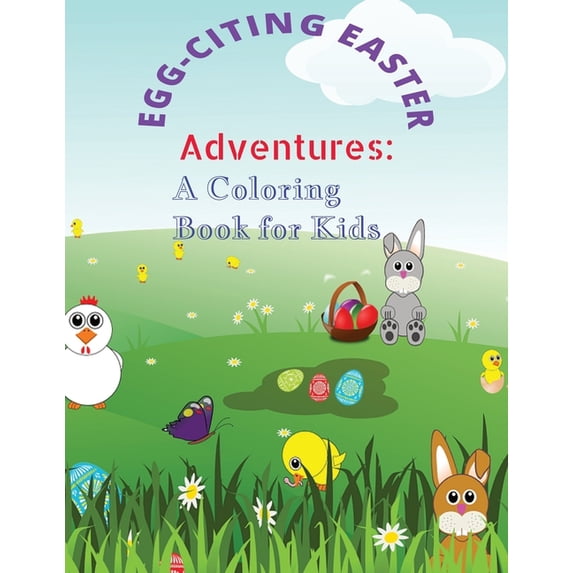 Egg-Citing Easter Adventures: A Coloring Book for Kids, (Paperback)