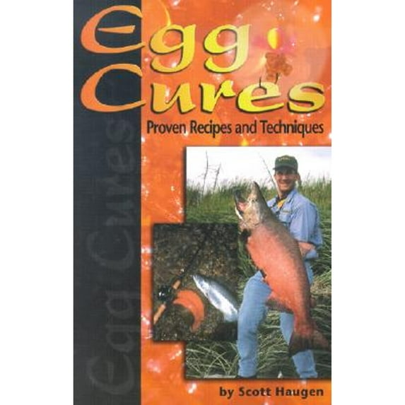 Pre-Owned Egg Cures: Proven Recipes and Techniques (Paperback) 1571882383 9781571882387