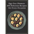 thumbnail image 1 of Egg-Free Dinners: 104 Delicious Recipes for Every Occasion, (Paperback), 1 of 1